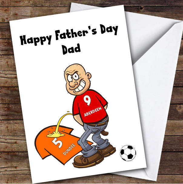 Aberdeen Weeing On Dundee Funny Dundee Football Fan Father's Day Card