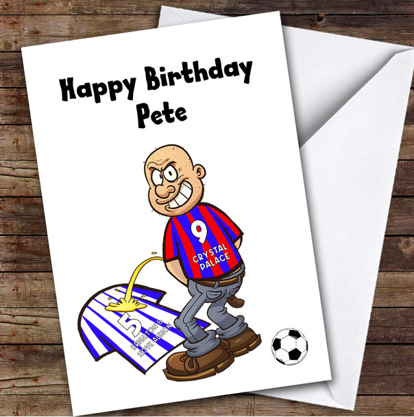 Palace Weeing On Brighton Funny Brighton Football Fan Personalised Birthday Card