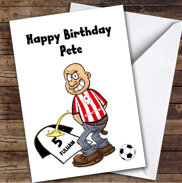 Brentford Weeing On Fulham Funny Fulham Football Fan Personalised Birthday Card