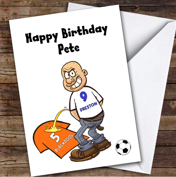Preston Weeing On Blackpool Funny Blackpool Football Fan Birthday Card