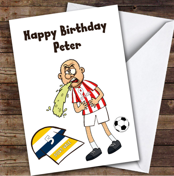 Stoke Vomiting On Vale Funny Vale Football Fan Personalised Birthday Card
