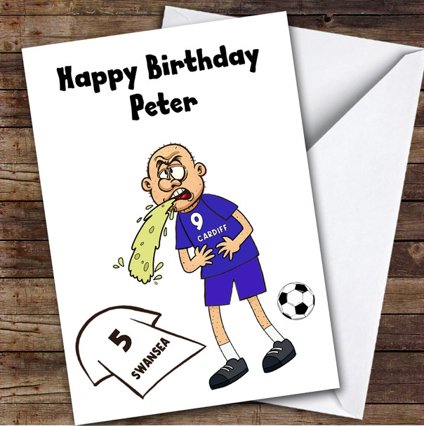 Cardiff Vomiting On Swansea Funny Swansea Football Fan Birthday Card