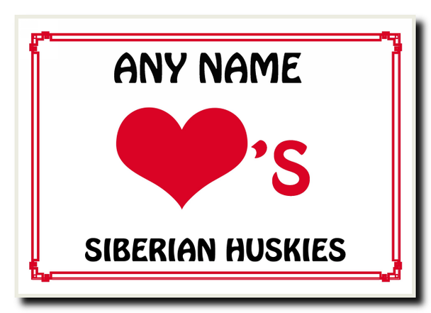 Love Heart Siberian Huskies Personalised Jumbo Magnet