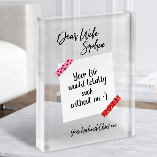 Funny Love Note Cute Romantic Gift For Wife Personalised Clear Acrylic Block