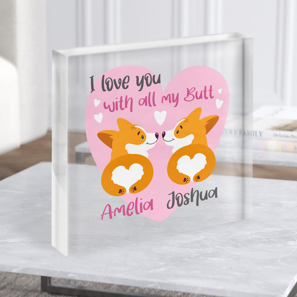 Love You With All My Butt Corgi Dogs Cute Gift Custom Clear Square Acrylic Block