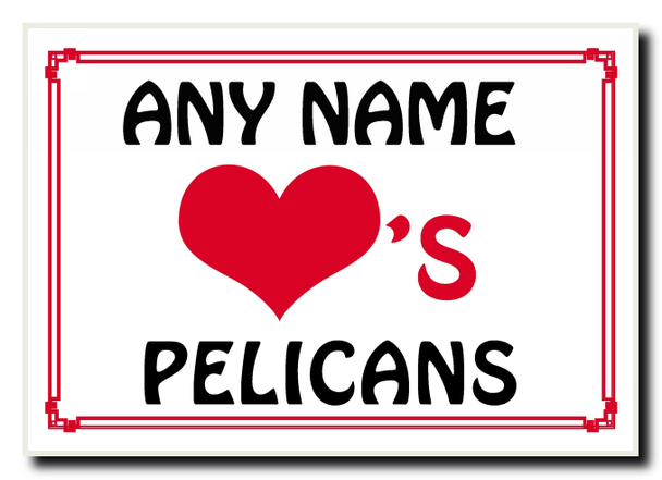 Love Heart Pelicans Personalised Jumbo Magnet