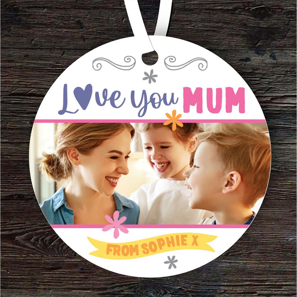 Love You Mum Mother's Day Gift Photo Round Personalised Hanging Ornament