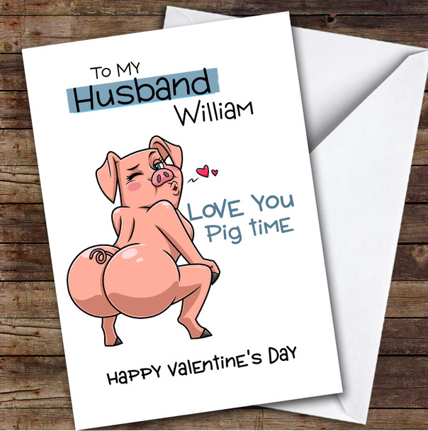 Personalised Funny Valentine's Card For Husband Love You Pig Time Card