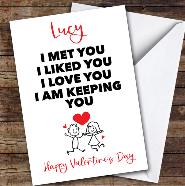 Personalised I Met You Liked You & Keeping You Funny Happy Valentine's Day Card