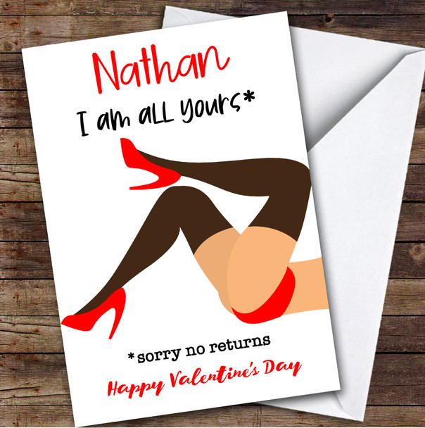 Personalised Sexy Funny No Returns I'M All Yours Happy Valentine's Day Card