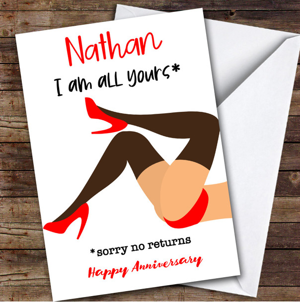 Personalised Sexy Funny No Returns I'M All Yours Happy Anniversary Card