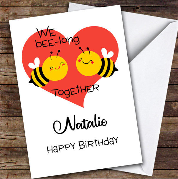 Personalised Funny We Bee-Long Together Romantic Bees Happy Birthday Card