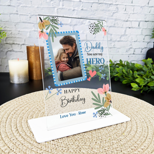 Birthday Gift Floral Daddy You Are My Hero Photo Personalised Acrylic Plaque