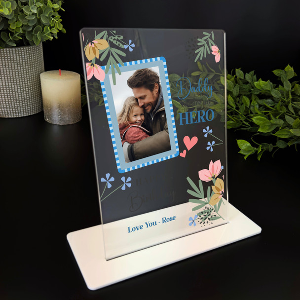 Birthday Gift Floral Daddy You Are My Hero Photo Personalised Acrylic Plaque