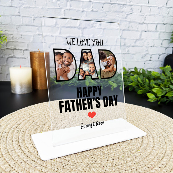 Fathers Day Gift We Love You Dad Photo Personalised Acrylic Plaque