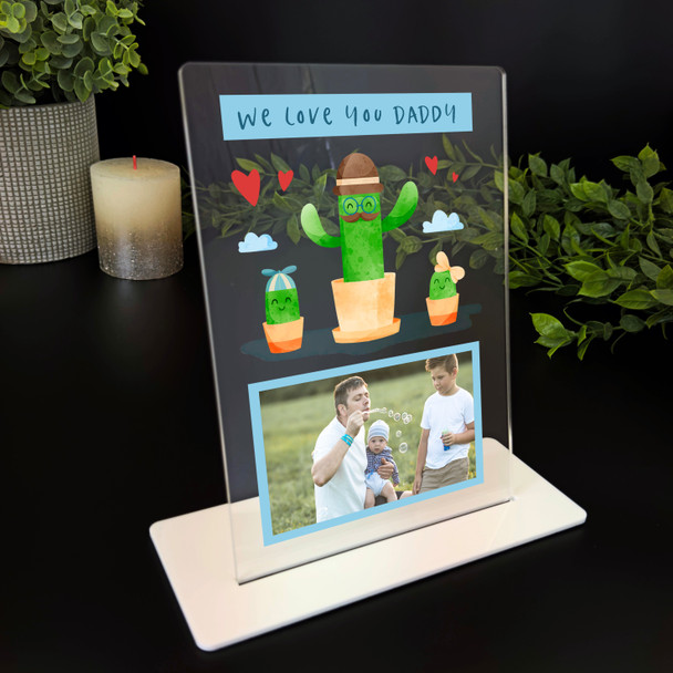 We Love You Gift For Daddy Cactus Blue Photo Personalised Acrylic Plaque