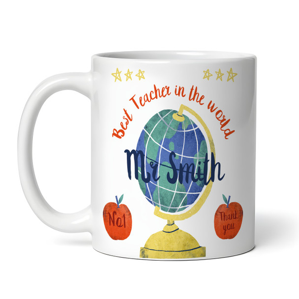 Best Teacher In The World Globe Thank You Teacher Gift Tea Cup Personalised Mug