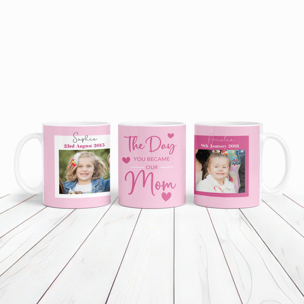 The Day Became Our Mom Dates 2 Kids Pink Photo Gift Coffee Tea Personalised Mug The Day Became Our Mom Dates 2 Kids Pink Photo Gift Coffee Tea Personalised Mug