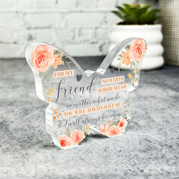 Friend Female You Will Always Have Me Peach Butterfly Plaque Keepsake Gift