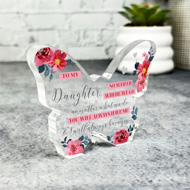 Daughter You Will Always Have Me Red Flowers Butterfly Plaque Keepsake Gift