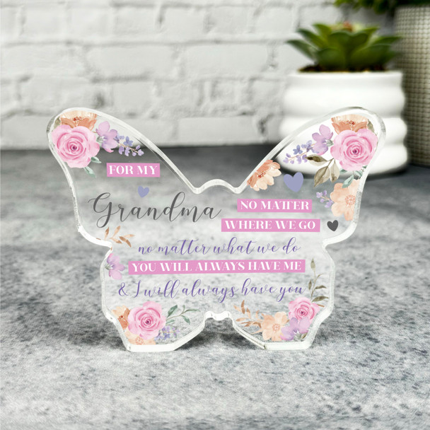 Grandma You Will Always Have Me Pink Flowers Butterfly Plaque Keepsake Gift