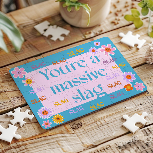 You're A Massive Slag Pink Rude Funny Gift Personalised Wooden Jigsaw Puzzle You're A Massive Slag Pink Rude Funny Gift Personalised Wooden Jigsaw Puzzle