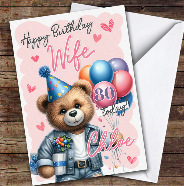 Personalised Wife 80th Birthday Card Teddy Bear With Balloons