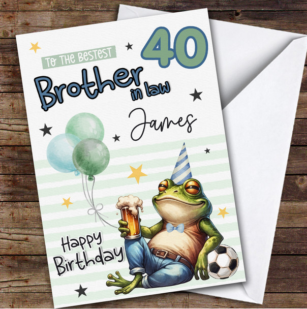 Personalised 40th Birthday Card For Brother-In-Law Frog