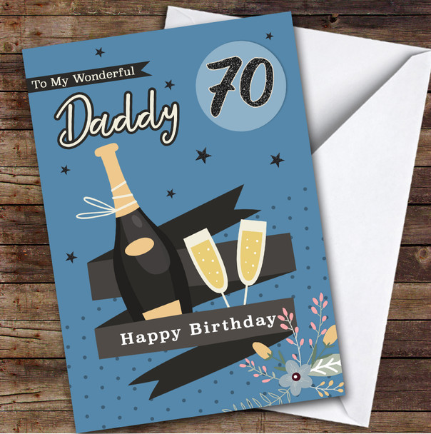 Personalised Daddy 70th Birthday Card Champagne Personalised Daddy 70th Birthday Card Champagne