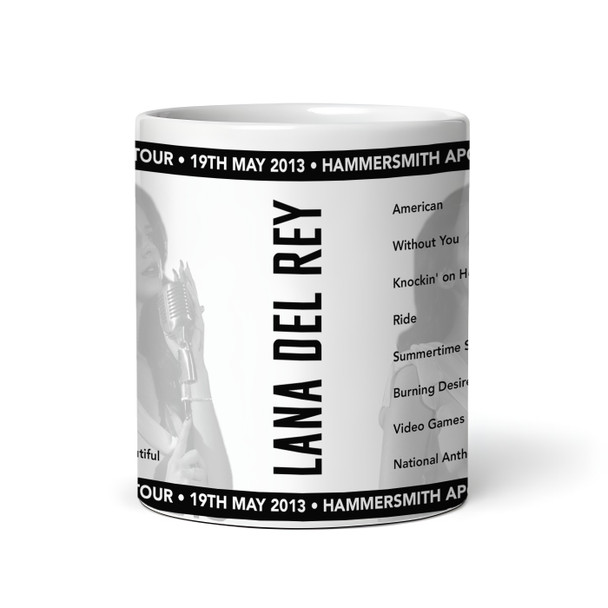 Lana Del Rey Concert Setlist Gig Mug - Hammersmith Apollo, London, England - May 19th 2013 Lana Del Rey Concert Setlist Gig Mug - Hammersmith Apollo, London, England - May 19th 2013
