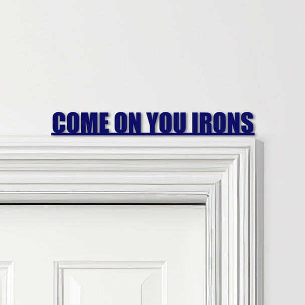 Door Topper Come On You Irons West Ham United Football Various Colours Sign