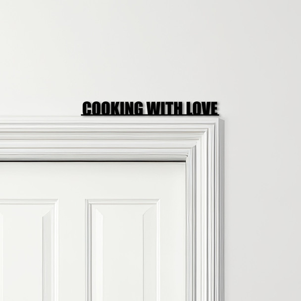 Door Topper Cooking With Love Kitchen Decor Quote Various Colours Decor Sign