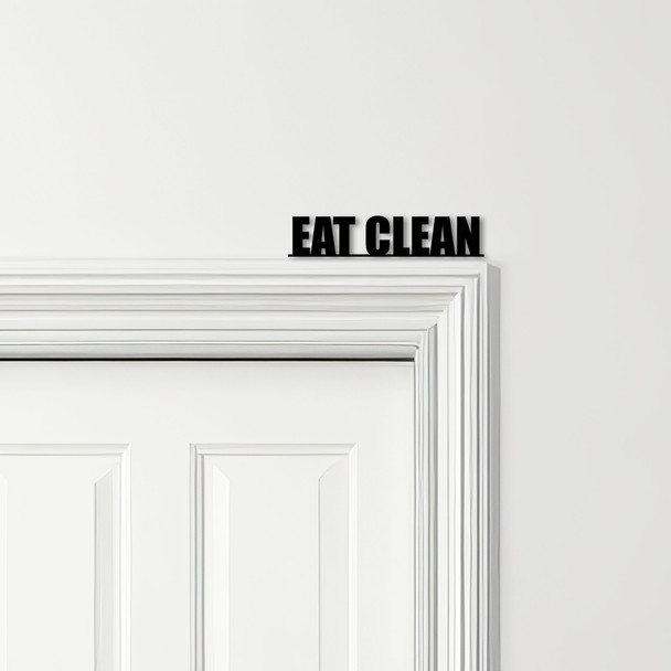 Door Topper Eat Clean Gym Quote Various Colours Top Of Door Frame Decor Sign