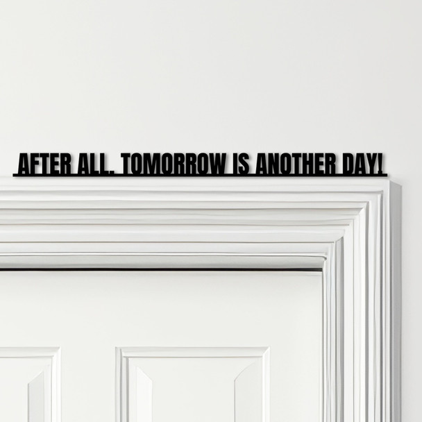 Door Topper Gone With The Wind Quote Tomorrow Is Another Day Any Colours Sign