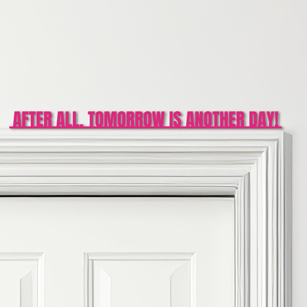 Door Topper Gone With The Wind Quote Tomorrow Is Another Day Any Colours Sign