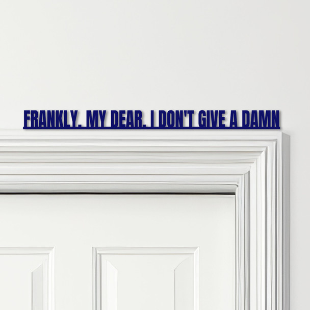 Door Topper Gone With The Wind Movie Quote I Don't Give A Damn Any Colours Sign