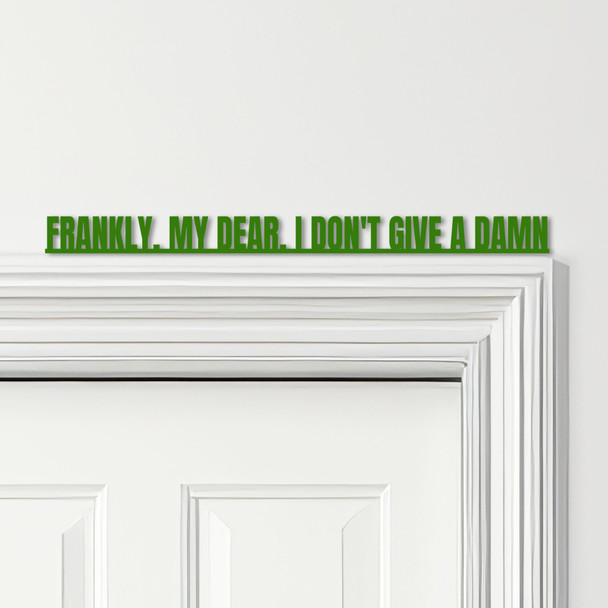 Door Topper Gone With The Wind Movie Quote I Don't Give A Damn Any Colours Sign