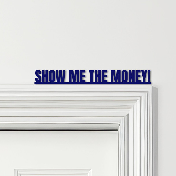 Door Topper Jerry Maguire Movie Quote Show Me The Money Various Colours Sign