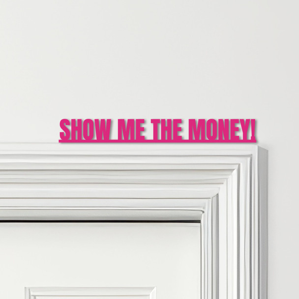 Door Topper Jerry Maguire Movie Quote Show Me The Money Various Colours Sign