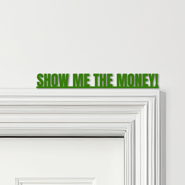 Door Topper Jerry Maguire Movie Quote Show Me The Money Various Colours Sign