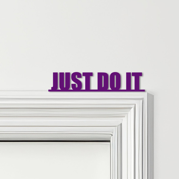 Door Topper Just Do It Quote Various Colours Top Of Door Frame Decorative Sign