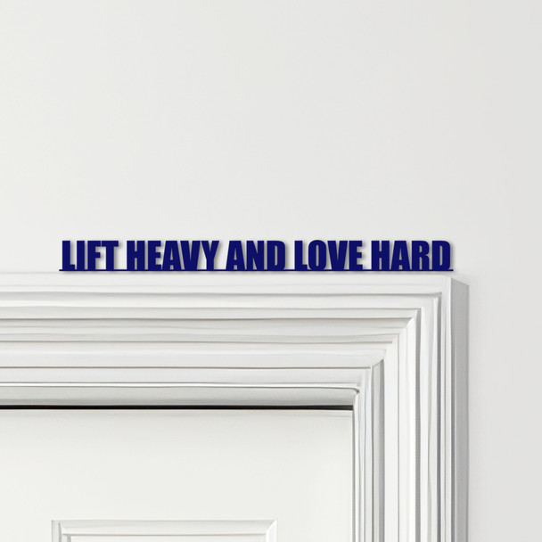 Door Topper Lift Heavy And Love Hard Fitness Gym Quote Various Colours Sign Door Topper Lift Heavy And Love Hard Fitness Gym Quote Various Colours Sign