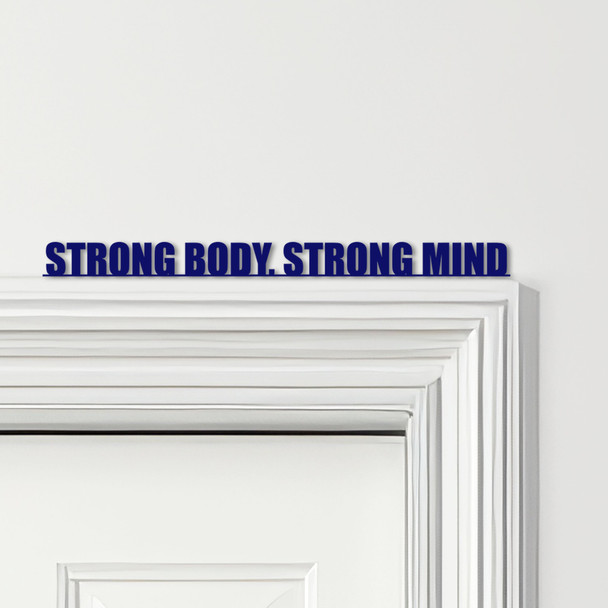 Door Topper Strong Body, Strong Mind Fitness Gym Quote Various Colours Sign Door Topper Strong Body, Strong Mind Fitness Gym Quote Various Colours Sign