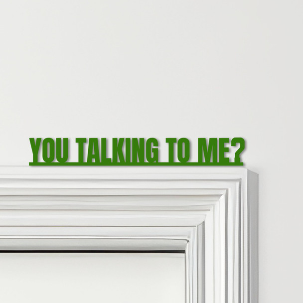 Door Topper Taxi Driver Movie Quote You Talking To Me Various Colours Decor Sign