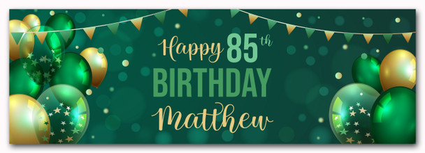 Personalised Party Banner For 85th Birthday Male Green Gold Balloons
