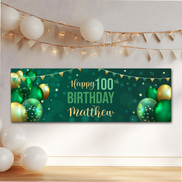 Personalised Party Banner For 100th Birthday Male Green Gold Balloons