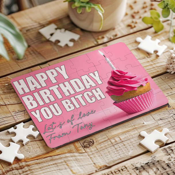 FREE WITH ORDERS OVER £30! - Funny Rude Birthday Gift Cupcake You Bitch Personalised Wooden Jigsaw Puzzle