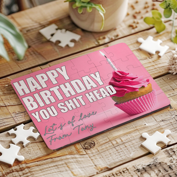 FREE WITH ORDERS OVER £30! - Funny Rude Birthday Gift Cupcake You Shit Head Personalised Wooden Jigsaw Puzzle