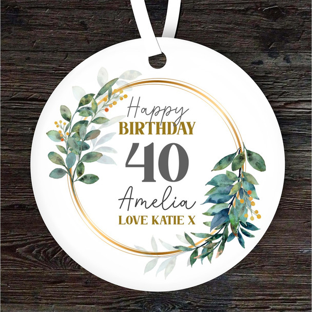 FREE WITH ORDERS OVER £20! - 40th Birthday Pretty Leaves Wreath Gold Round Personalised Gift Hanging Ornament FREE WITH ORDERS OVER £20! - 40th Birthday Pretty Leaves Wreath Gold Round Personalised Gift Hanging Ornament