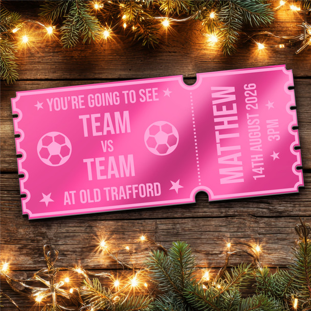 Pink Mirror Acrylic Ticket Surprise Football Match Any Game Personalised Voucher